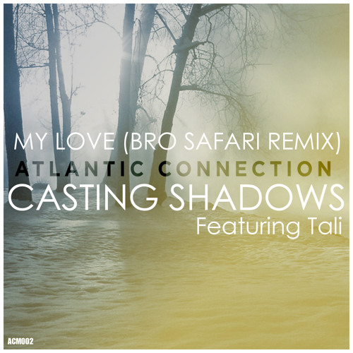 Atlantic Connection Feat. Tali - My Love (Bro Safari Remix) [Preview] - OUT NOW!