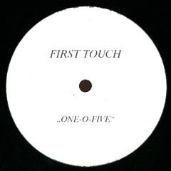 FIRST TOUCH - One-O-Five