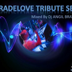 TRADELOVE TRIBUTE SET mixed by Dj Angil Bravo