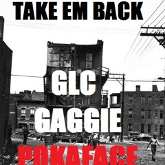 GLC x Gaggie x Pokaface - Take Em Back (Prod. By Gaggie)(1)