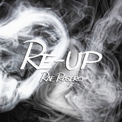 Re-up by Rae Rosero