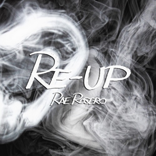 Re-up by Rae Rosero