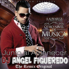 J Alvarez - Junto Al Amanecer  Master Final Dj Angel Figueredo Remix
