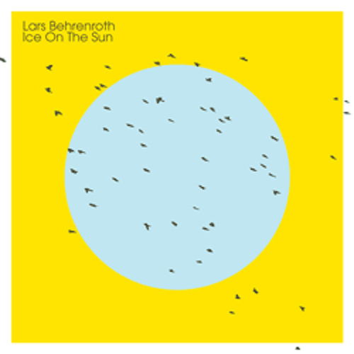 Lars Behrenroth "Ice On The Sun" Freerange