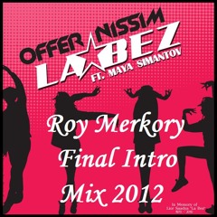 La Be'zzz - Offer Nissim Ft. Maya Simantov (Naor Merkory Final Intro Mix 2012)