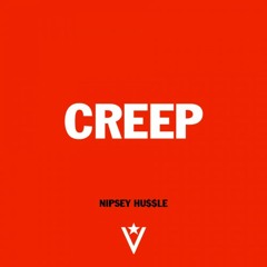 Nipsey Hussle - Creep