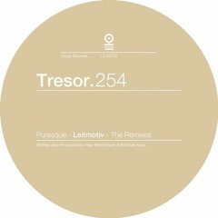 Puresque : Leitmotiv (Terence Fixmer Remix ) (Tresor Records )