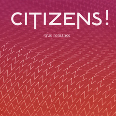 Citizens! - True Romance (Cassian Remix)