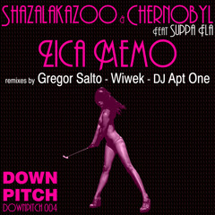 Shazalakazoo & Chernobyl Ft. Suppa Fla - Zica Memo (Gregor Salto Remix)