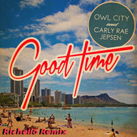 Owl City & Carly Rae Jepsen - Good Time (Richello Remix) Extended
