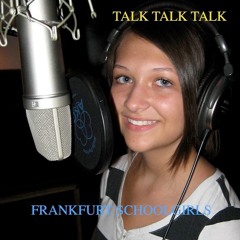 Talk Talk Talk by Frankfurt Schoolgirls
