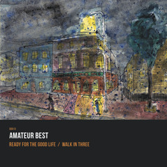 DD013 A1: Amateur Best // Ready For The Good Life