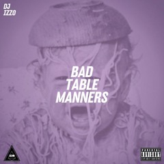 Bad Table Manners (Side A)