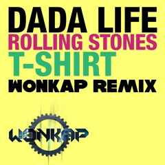 Dada Life - Rolling Stone T Shirt (Wonkap remix) [FREE DOWNLOAD]