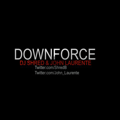 ShredB & John Laurente - DownForce (Original Mix)