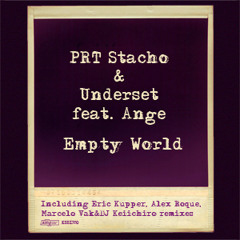PRT Stacho & Underset feat. Ange - Empty World (DJ Keiichiro Remix)