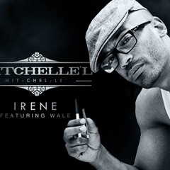Mitchelle'l ft Wale - Irene