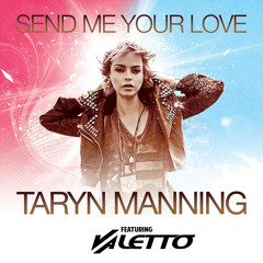 TARYN MANNING - SEND ME YOUR LOVE (VALETTO REMIX) PREVIEW