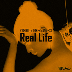 Real Life - Viberoc x Mikey Manifest (M Phazes Instrumental)