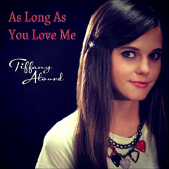 Tiffany Alvord - As Long As You Love Me Cover