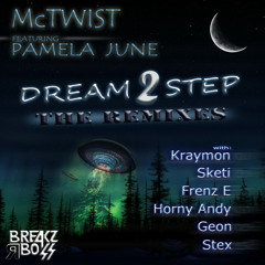 McTwist - Ft Pamela June - Dream To Step (Frenz E Remix) ***Featured on Beatport***