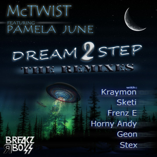 McTwist - Ft Pamela June - Dream To Step (Frenz E Remix) ***Featured on Beatport***