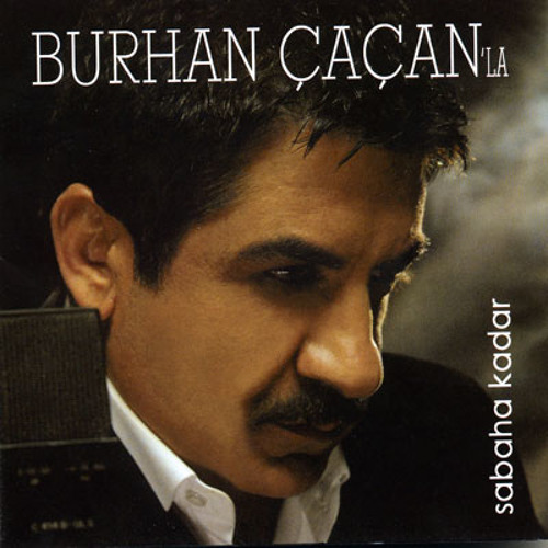 Burhan Çaçan - yalancı dünya emanet