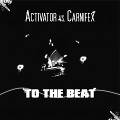 Activator vs Carnifex - To the Beat (Original Mix)
