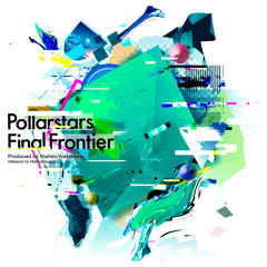 Pollarstars - Final Frontier (Released from Maltine Records)
