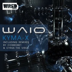"Kyma-X" by Waio ( Cyrus The Virus Remix)