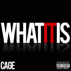 Cage - What It Is (Prod. By Cage)