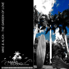 Mike & Alica - The Garden of Love (Rolaz Remix) Out Now on Miami Techno Chrome Records