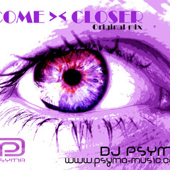 PSYMA - COME CLOSER (Original mix)