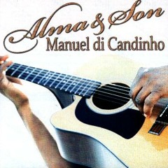 Manuel di Candinho . Alma e Son (2010) . Crítica by Ano Nobo