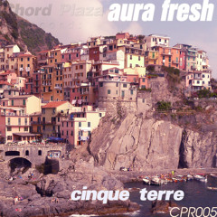 Aura Fresh - Cinque Terre 4-track EP clips