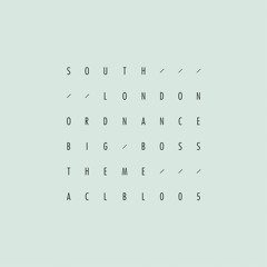ACLBL005 – South London Ordnance - Big Boss Theme EP (preview mix)