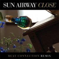 Sun Airway - Close (Beat Connection Remix)