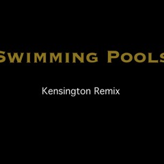 Swimming Pools (Kensington Remix) - Kendrick Lamar