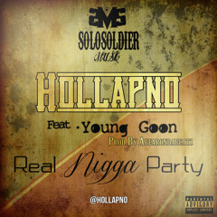 Holla P No Ft. Yung Goon- Real Nigga Party
