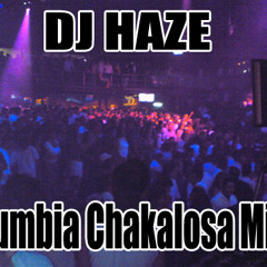 DJ HAZE (Cumbia Chakalosa Mix) 2012