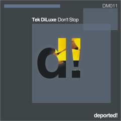 Tek DiLuxe - Dont stop - Original Mix