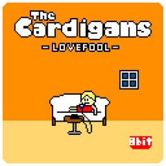 The Cardigans - Lovefool (8bit)