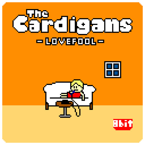 The Cardigans - Lovefool (8bit)