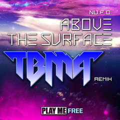 NU.F.O- Above the Surface (TBMA Remix)