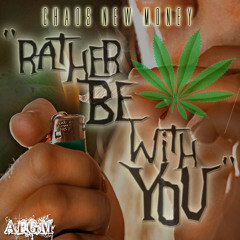@CHAOS_NEWMONEY- "Rather Be With You" (Mary Jane's Songs)