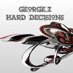 GeorgeZ - Hard Decisions (Free Download)