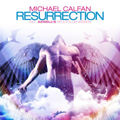 Michael Calfan - Resurrection (Axwell's recut club version) Vs. Coldplay - Paradise & Tim Mason