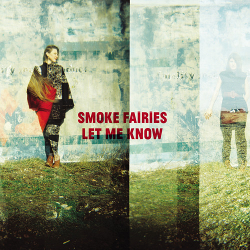 Smoke Fairies - Let Me Know