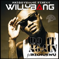 Do it Again (feat. Ikechukwu) - WillyBang