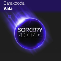 Barakooda - Vala ( Max Denoise rmx )  forthcoming [ sorcery records ]